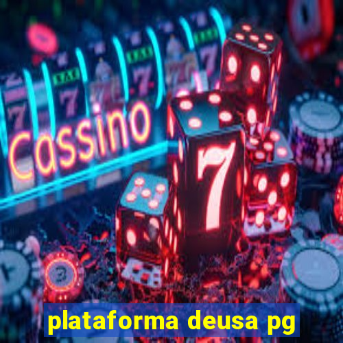 plataforma deusa pg